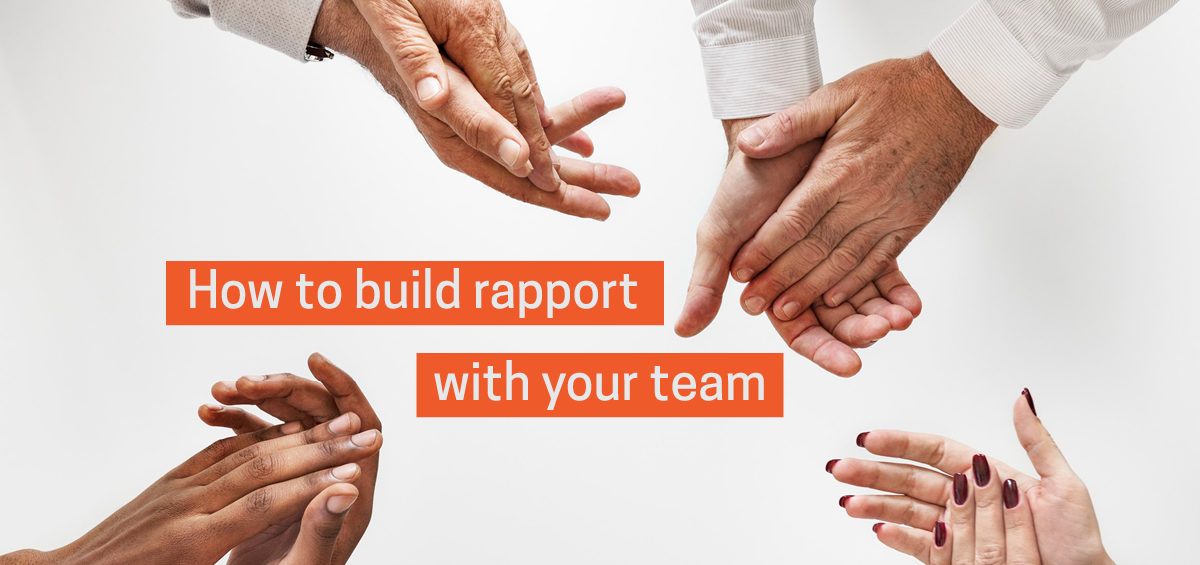 Header image with hands - How To Build Rapport With Your Team