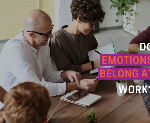 Do emotions belong at work blog post header image